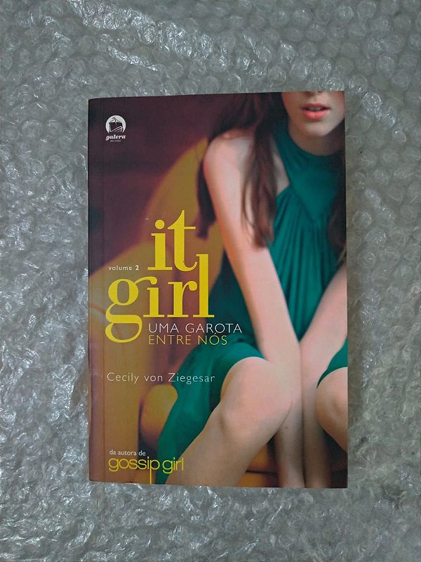 It Girl Vol. 2 - Uma Garota Entre Nós - Cecily Von Ziegesar