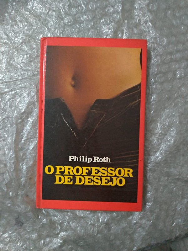 O professor de Desejo - Philip Roth