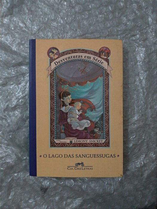 Desventuras em Série: O Lago das Sanguessugas - Lemony Snicket