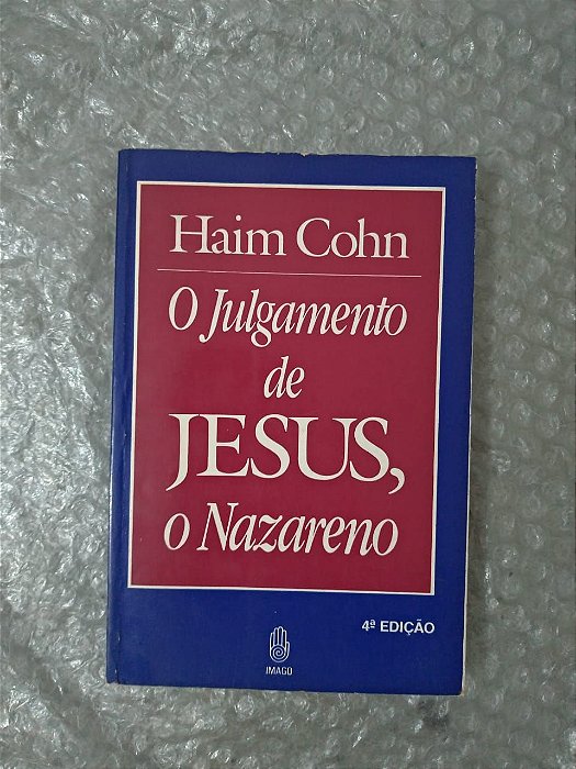 O Julgamento de Jesus, O Nazareno - Haim Cohn