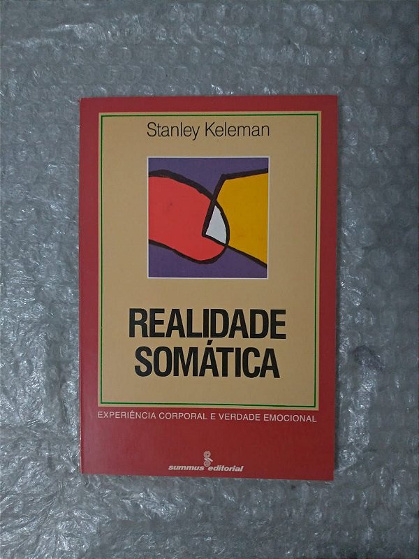 Realidade Somática - Stanley Keleman
