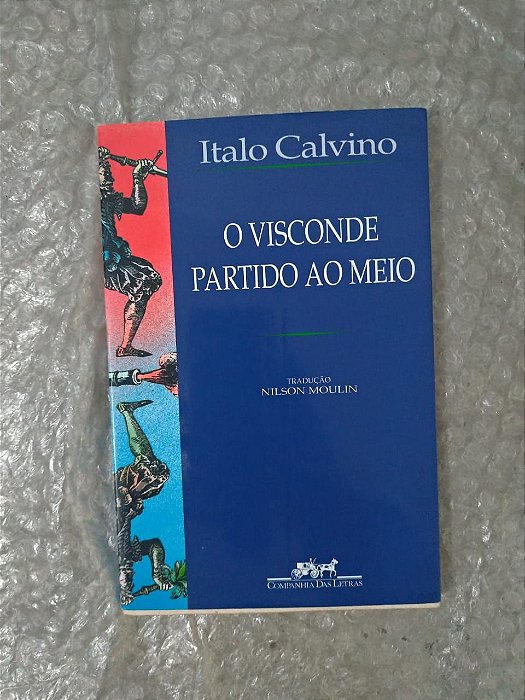 O Visconde Partido ao Meio - Italo Calvino