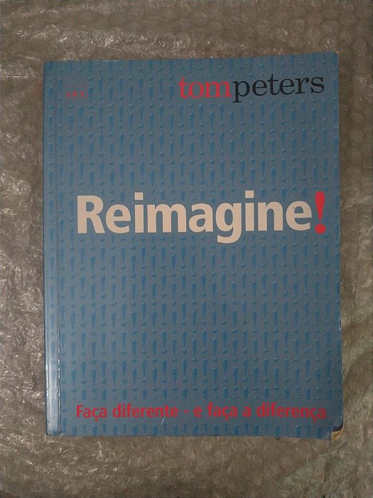 Reimagine! - Tom Peters