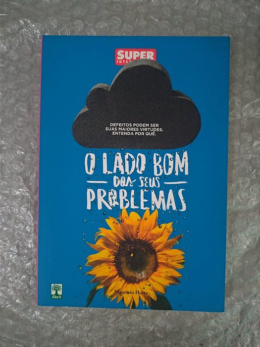O Lado Bom dos Seus Problemas - Maurício Horta