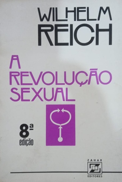 A Revolução Sexual - Wilhelm Reich - 8.ed.