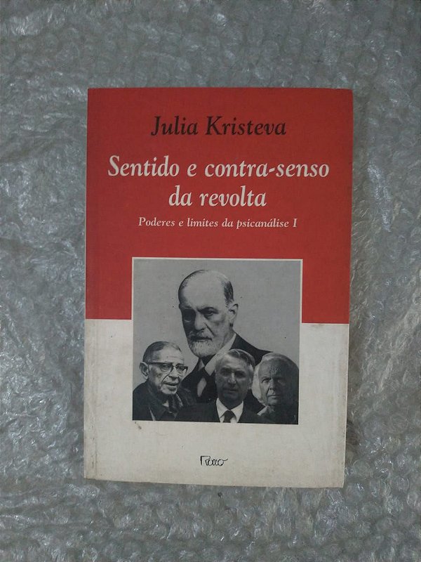 Sentido e Contra-Senso da Revolta - Julia Kristeva