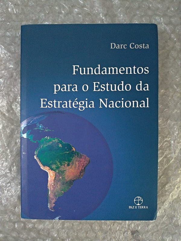Fundamentos Para o Estudo da Estratégia Nacional - Darc Costa