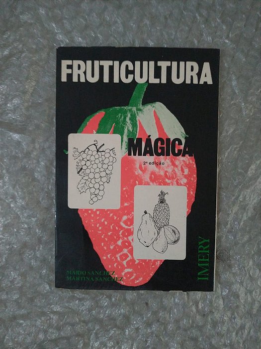 Fruticultura Mágica - Mario Sanchez, Martina Sanchez