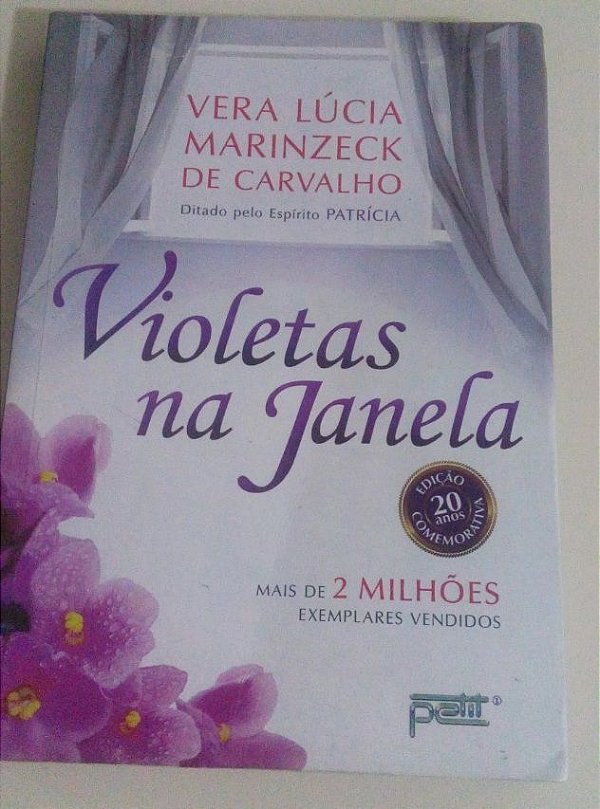 Violetas na janela - Romance espírita - Patrícia - Vera Lúcia Marinzeck de Carvalho