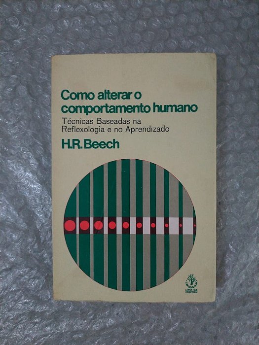 Como Alterar o Comportamento Humano - H. R. Beech