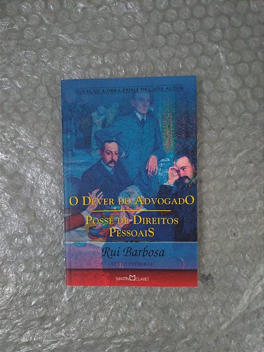 O Dever do Advogado / Posse de Direitos Pessoais - Rui Barbosa