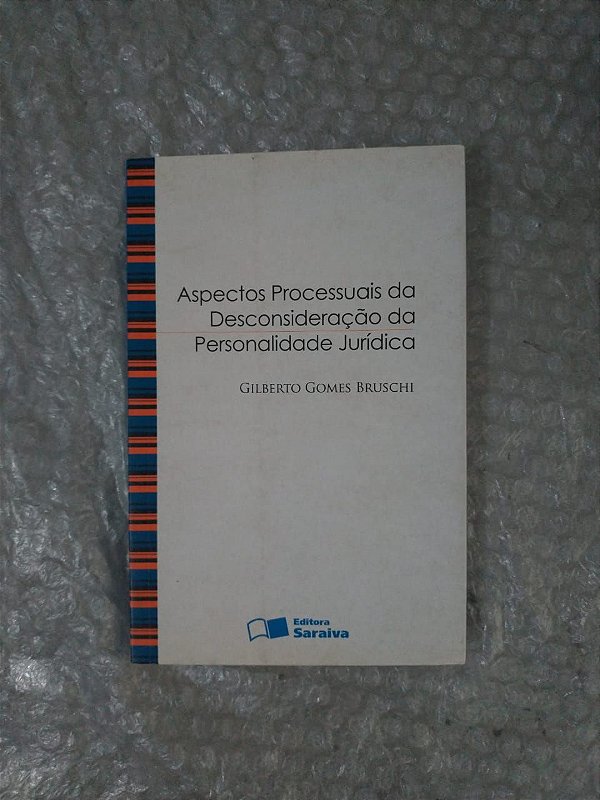 Aspectos Processuais da Desconsideração da Personalidade jurídica - Gilberto Gomes Bruschi
