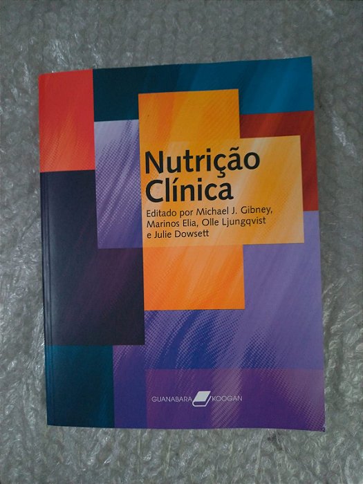 Nutrição Clínica - Michele J. Gibney, Marinos Elia, Olle Ljungqvist e Julie Dowsett