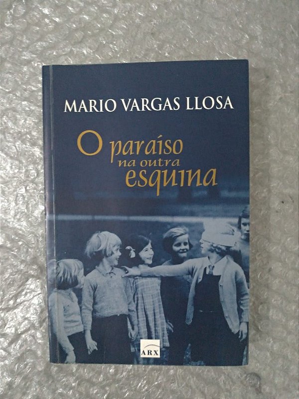 O Paraíso na Outra Esquina - Mario Vargas Llosa