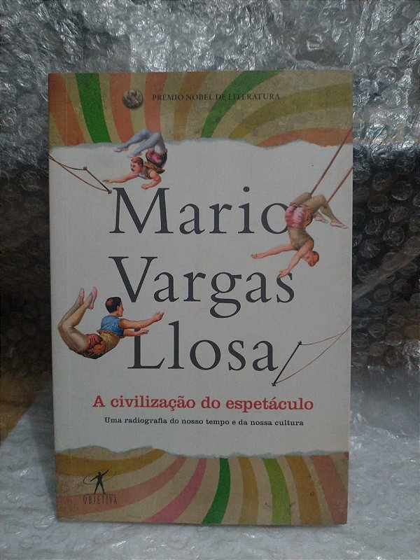 A Civilização do Espetáculo - Mario Vargas Llosa