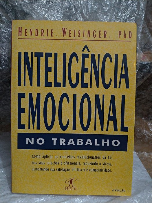Inteligência Emocional no Trabalho - Hendrie Weisinger