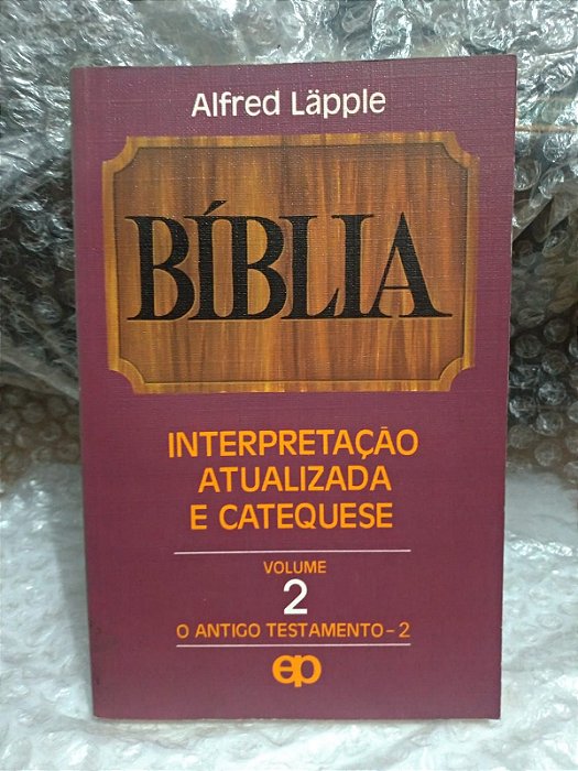 Bíblia Interpretação Atualizada e Catequese Vol. 2 - Alfred Läpple