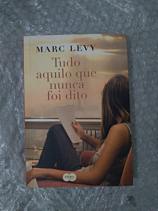 Tudo Aqui que Nunca Foi Dito - Marc Levy