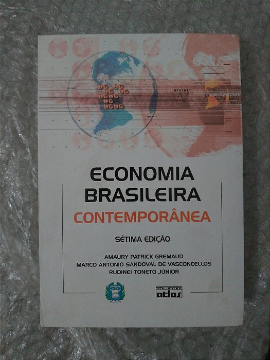 Economia Brasileira Contemporânea - Amaury Patrick Gremaud e Outros