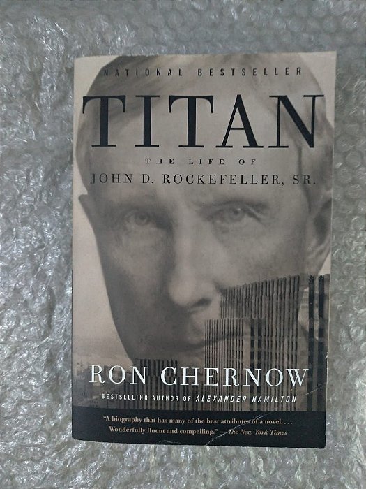 Titan The Live Of John D. Rockefeller - Ron Chernow