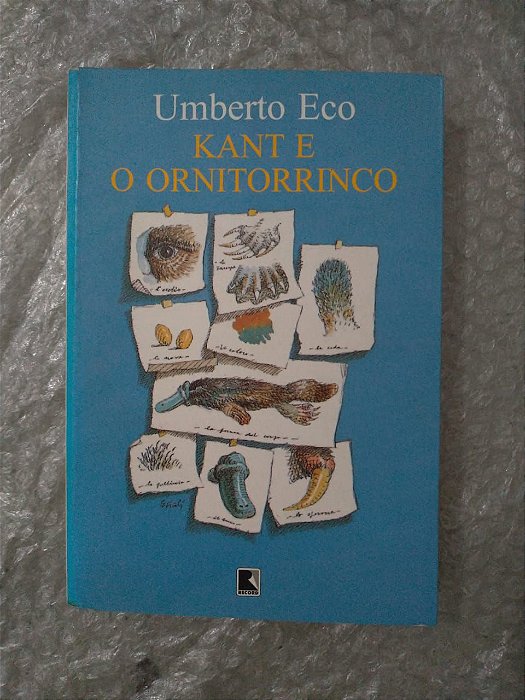 Kant e o Ornitorrinco - Umberco Eco