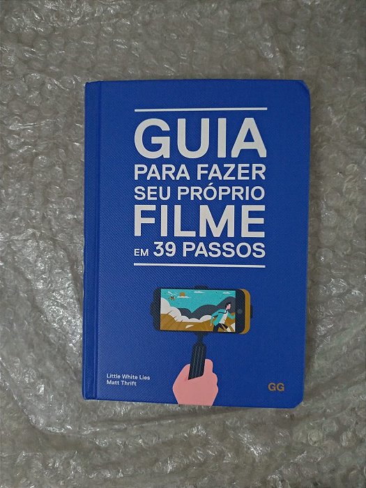 Guia Pra fazer seu Próprio Filme em 39 Passos - Littler White Lies e Matt Thrift