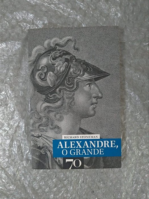 Alexandre o Grande  - Richard Stoneman