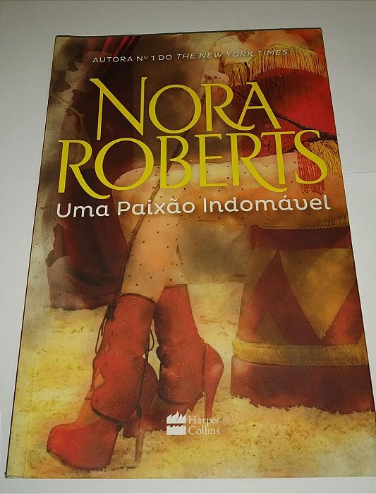 Uma paixão indomável - Nora Roberts