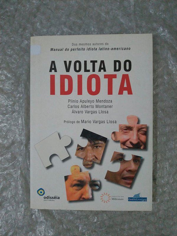 A Volta do Idiota - Plinio Apuleyo Mendoza, Carlos Alberto Montaner e Álvaro Vargas Llosa