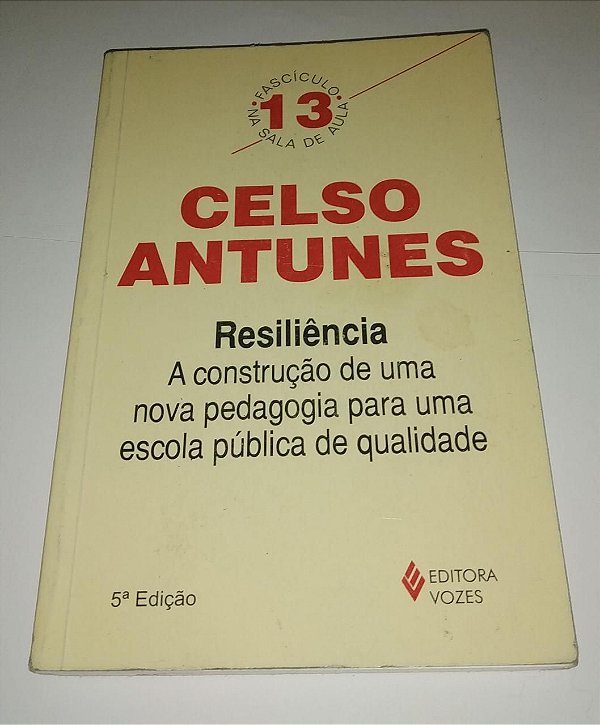 Celso Antunes - Resiliência  - Fascículo na sala de aula vol. 13