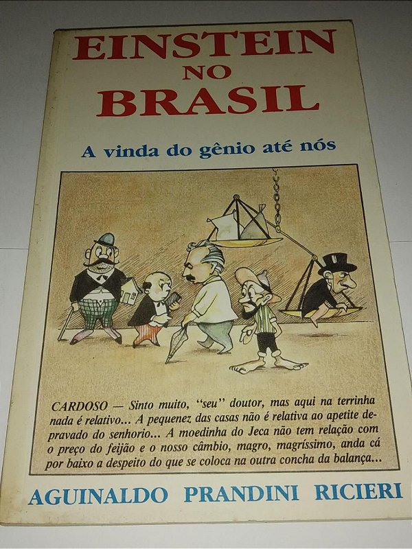 Einstein no Brasil - A vinda do gênio até nós - Aguinaldo Prandini Ricieri