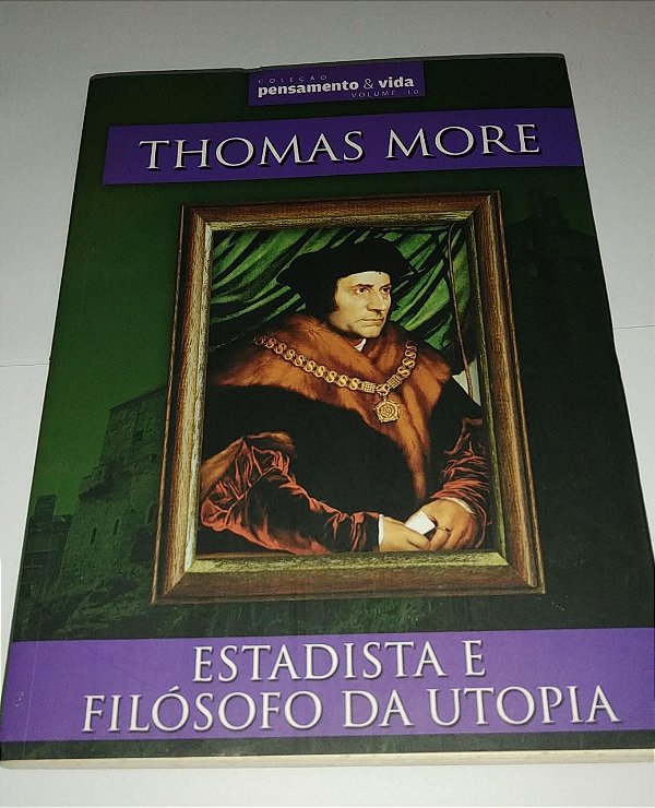 Estadista e filósofo da utopia - Thomas More