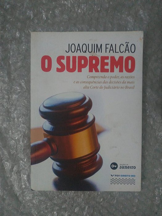 O Supremo - Joaquim Falcão - Alta Corte do Judiciário no Brasil