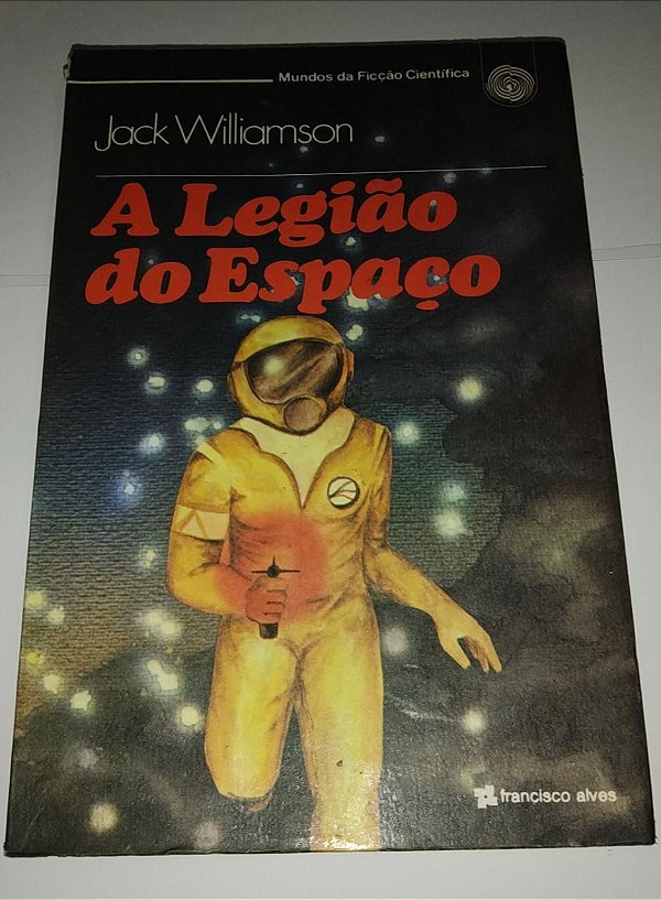 A Legião do espaço - Jack Williamson