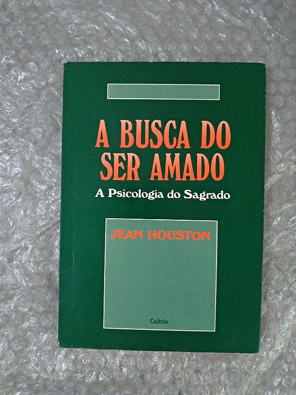 A Busca do Ser Amado - Jean Houston