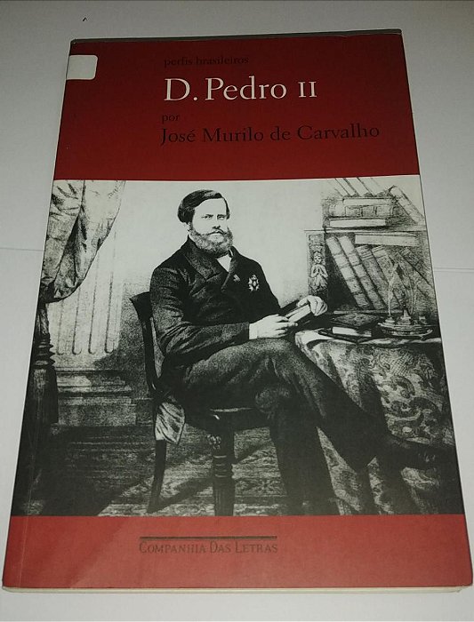 D. Pedro II - José Murilo de Carvalho