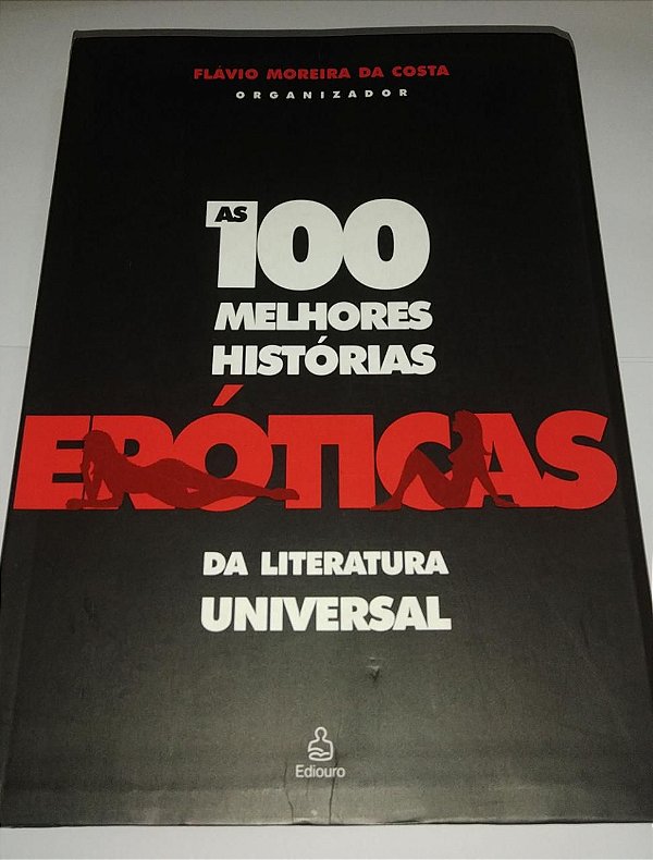 As 100 melhores histórias eróticas da literatura universal - Flávio Moreira da Costa