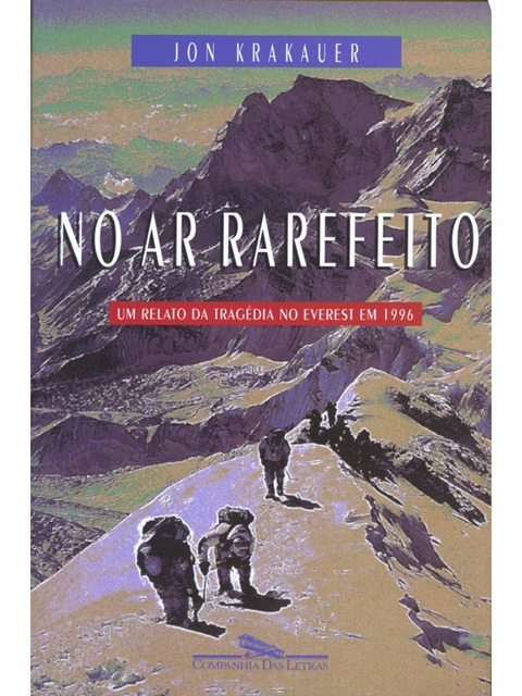 No ar rarefeito - Jon Krakauer - Um relato da tragédia no Everest em 1996