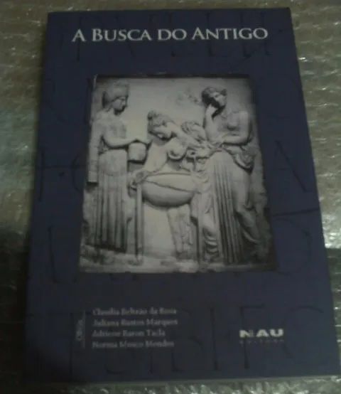 A Busca Do Antigo - Claudia Beltrão Da Rosa