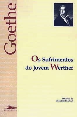 Os sofrimentos do jovem Werther - J. W. Goethe