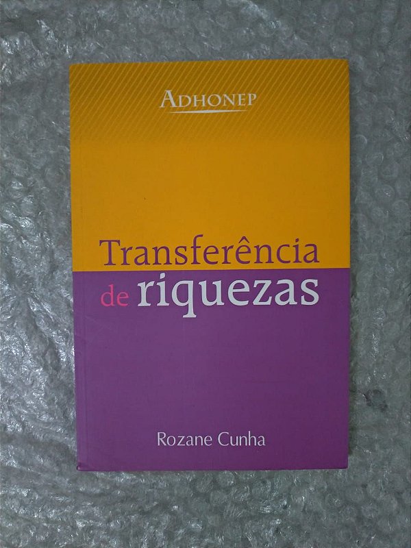 Transferência de Riquezas - Rozane Cunha