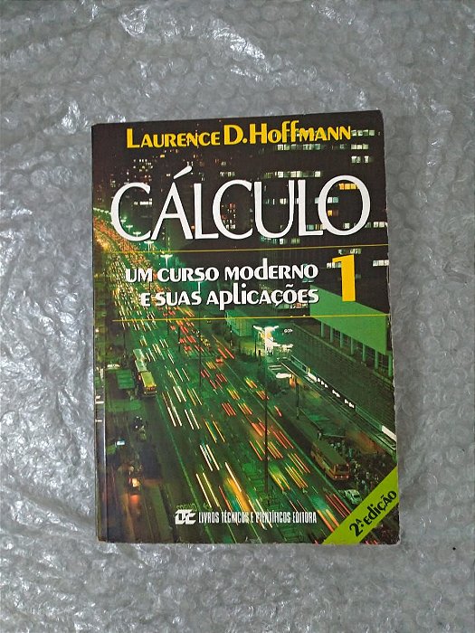 Cálculo 1: Um Curso Moderno e Suas Aplicações - Laurence D. Hoffmann