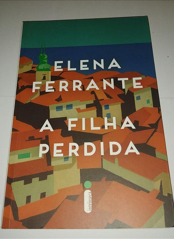 A Filha perdida - Elena Ferrante
