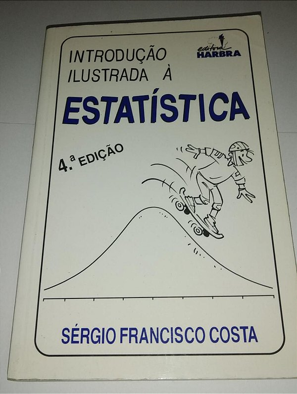 Introdução ilustrada a estatística - Sérgio Francisco Costa