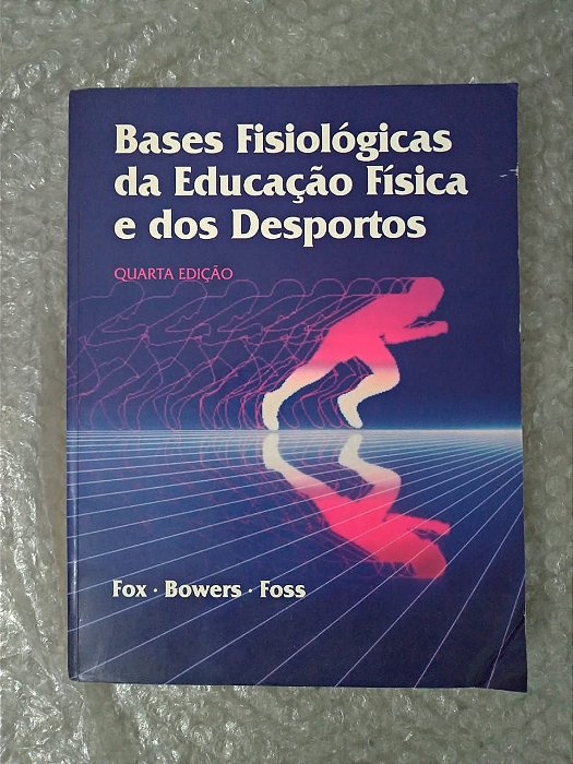 Bases Fisiológicas da Educação Física e dos Desportos - Edward Fox, Entre Outros