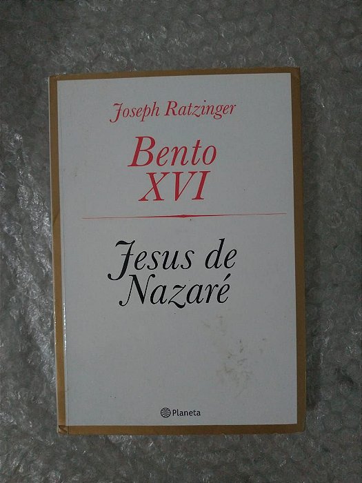 Jesus de Nazaré - Bento XVI (Josep Ratzinger)