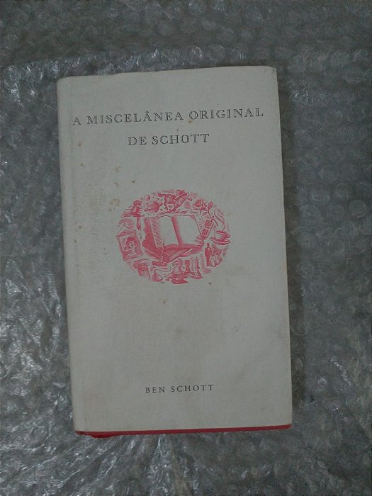 A Miscelânea Original de Schott - Ben Schott