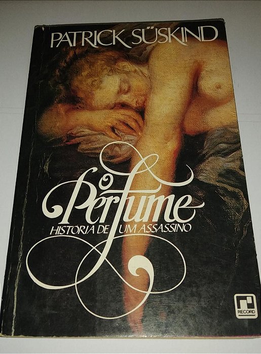 Perfume - História de um assassino - Patrick Suskind