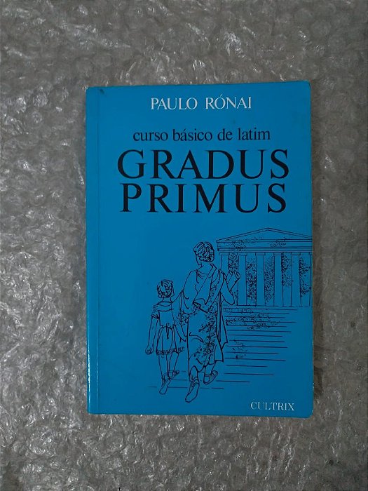 Curso Básico de Latim: Gradus Primus - Paulo Rónai