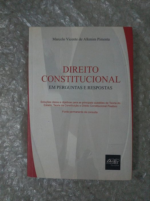 Direito Constitucional em Perguntas e Respostas - Marcelo Vicente de Alkmim Pimenta